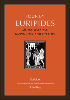 Four by Euripides: Medea, Bakkhai, Hippolytos, ... 1625344457 Book Cover