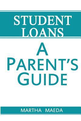 Student Loans: A Parent's Guide 1500124184 Book Cover