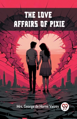 The Love Affairs of Pixie 9363058395 Book Cover