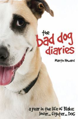 the-bad-dog---s-diary--a-year-in-the-life-of-bl... B0037QT3U2 Book Cover