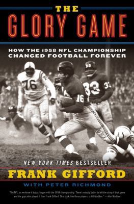 The Glory Game: How the 1958 NFL Championship C... 0061542571 Book Cover