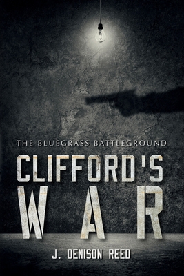 Clifford's War: The Bluegrass Battleground 1737164027 Book Cover