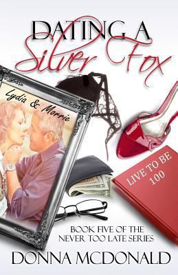 Dating A Silver Fox: Book Five of the Never Too... 1480178314 Book Cover