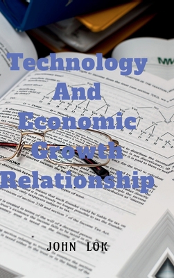 Technology And Economic Growth Close Relationship B0DCTMKJGS Book Cover