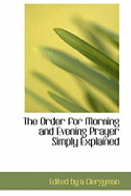 The Order for Morning and Evening Prayer Simply... 0554772507 Book Cover