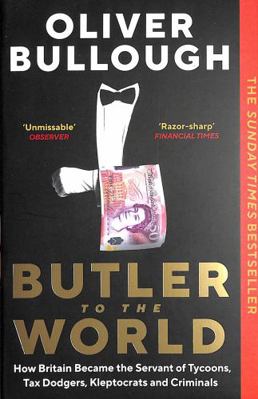 Butler to the World: How Britain became the ser... 1788165888 Book Cover