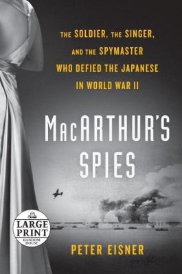 Macarthur's Spies: The Soldier, the Singer, and... [Large Print] 1524756377 Book Cover