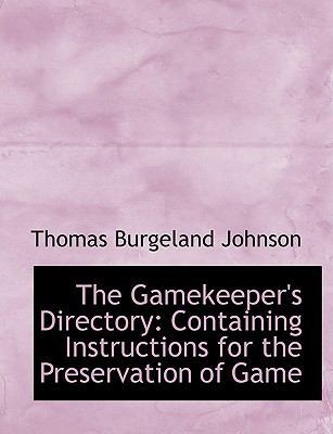 The Gamekeeper's Directory: Containing Instruct... [Large Print] 0554602326 Book Cover