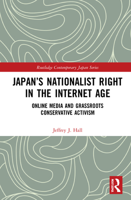 Japan's Nationalist Right in the Internet Age: ... 0367558289 Book Cover