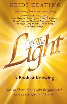 The Light: A Book of Knowing: How to Shine Your... 099757271X Book Cover