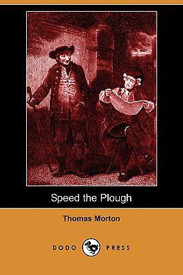 Speed the Plough: A Comedy in Five Acts (Dodo P... 1409962989 Book Cover