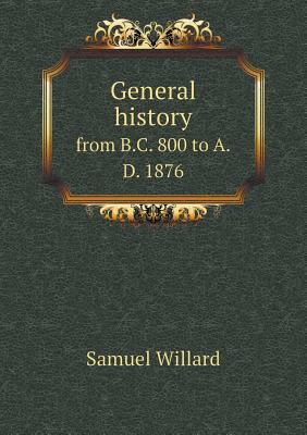 General history from B.C. 800 to A.D. 1876 5518574606 Book Cover