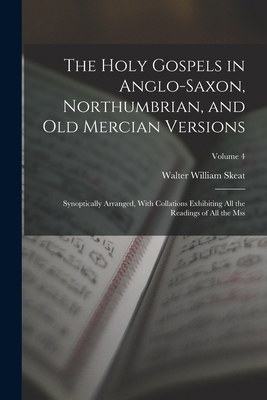The Holy Gospels in Anglo-Saxon, Northumbrian, ... 1016343574 Book Cover