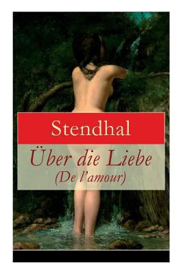 Über die Liebe (De l'amour): Die Liebe aus Leid... [German] 8026857003 Book Cover