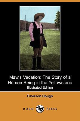 Maw's Vacation: The Story of a Human Being in t... 1409969118 Book Cover