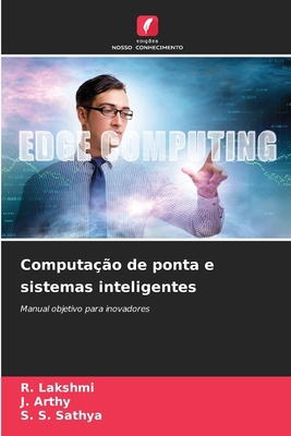 Computação de ponta e sistemas inteligentes [Portuguese] 6209351786 Book Cover