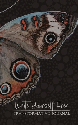 Write Yourself Free - Transformative Journal [Large Print] 0646876163 Book Cover