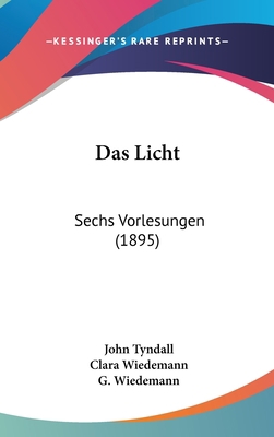 Das Licht: Sechs Vorlesungen (1895) [German] 1160582327 Book Cover