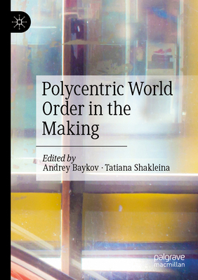 Polycentric World Order in the Making 9811953775 Book Cover