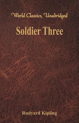 Soldier Three (World Classics, Unabridged) 9386686155 Book Cover