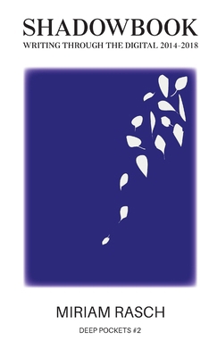 Shadowbook: Writing Through the Digital 2014-2018 9492302233 Book Cover