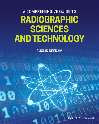 A Comprehensive Guide to Radiographic Sciences ... 1119581842 Book Cover