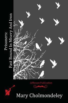 Prisoners: Fast Bound In Misery And Iron 1530102588 Book Cover