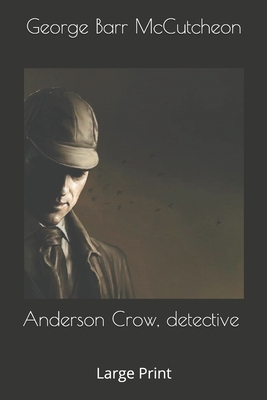 Anderson Crow, detective: Large Print 1657576310 Book Cover