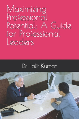Maximizing Professional Potential: A Guide for ... B0CZS1TT47 Book Cover