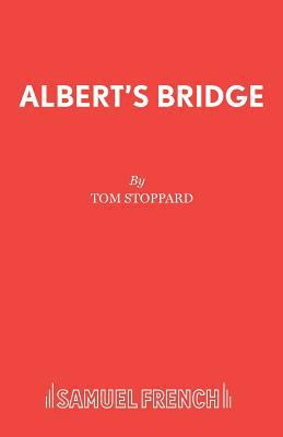 Albert's Bridge: A Play 0573023212 Book Cover