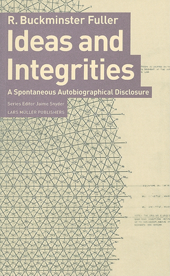 Ideas and Integrities: A Spontaneous Autobiogra... 303778198X Book Cover