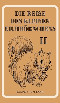 Die Reise des kleinen Eichhörnchens [German] 9916730504 Book Cover