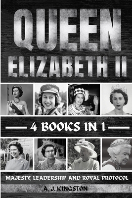 Queen Elizabeth II: Majesty, Leadership And Roy... 1839384689 Book Cover