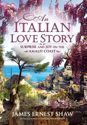 An Italian Love Story: Surprise and Joy on the ... 0984658572 Book Cover