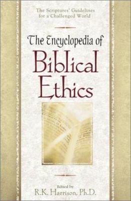 The Encyclopedia of Biblical Ethics 0517222280 Book Cover