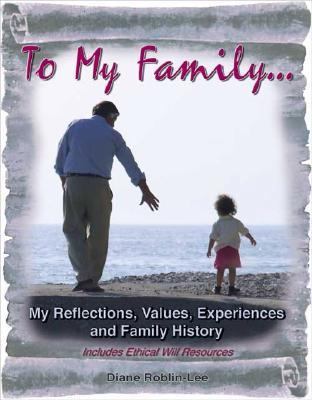To My Family: My Reflections, Values, Experienc... 1897186045 Book Cover