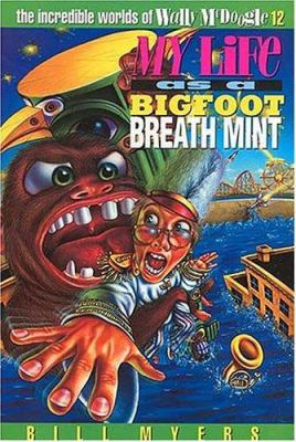 My Life as a Bigfoot Breath Mint: 12 0849938767 Book Cover