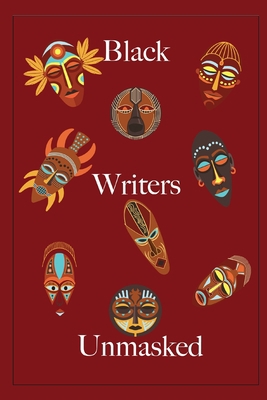 Black Writers Unmasked B09WCM4SK2 Book Cover