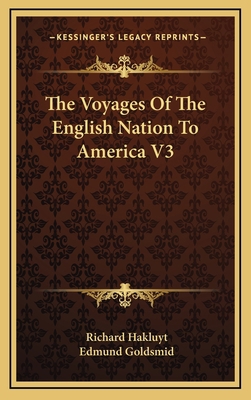 The Voyages of the English Nation to America V3 1163530514 Book Cover