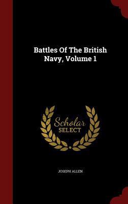 Battles of the British Navy, Volume 1 1297834372 Book Cover