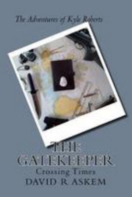 The Gatekeeper: The Adventures of Kyle Roberts 1508414831 Book Cover
