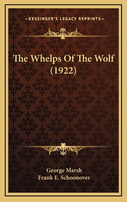 The Whelps Of The Wolf (1922) 1165726114 Book Cover