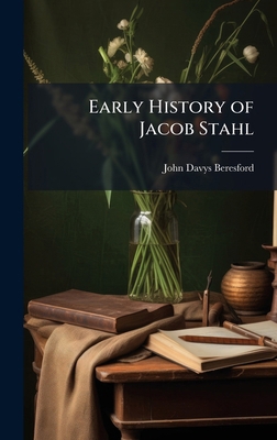 Early History of Jacob Stahl 1023882167 Book Cover