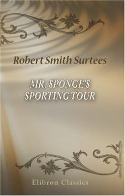 Mr. Sponge's Sporting Tour 0543896943 Book Cover