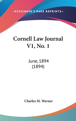 Cornell Law Journal V1, No. 1: June, 1894 (1894) 1120346363 Book Cover