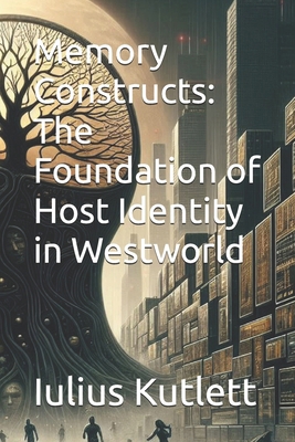 Memory Constructs: The Foundation of Host Ident... B0F5NSPS6T Book Cover