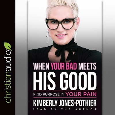 When Your Bad Meets His Good: Find Purpose in Y... B08XH2JMWC Book Cover