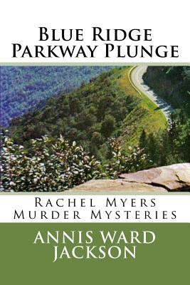 Blue Ridge Parkway Plunge: A Rachel Myers Murde... 1482688840 Book Cover