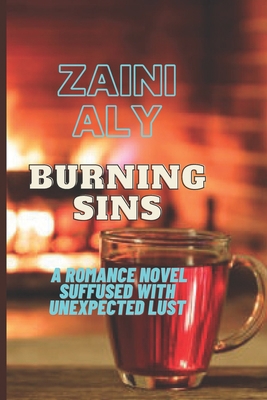 Burning Sins: A Romance Novel Suffused with Une... B0B71HX7B8 Book Cover
