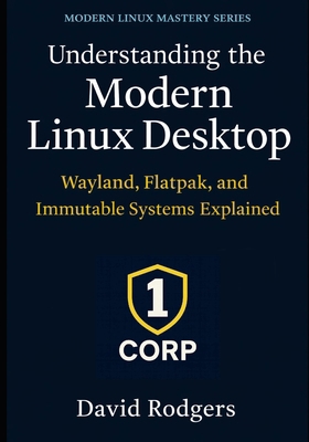 Understanding the Modern Linux Desktop: Wayland... B0GQNFYRST Book Cover